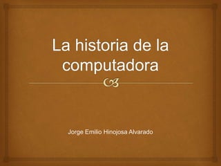 Jorge Emilio Hinojosa Alvarado 
 