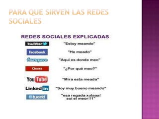 PARA QUE SIRVEN LAS REDES SOCIALES