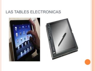 LAS TABLES ELECTRONICAS