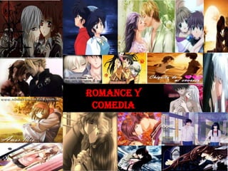 ROMANCE Y
 COMEDIA
 