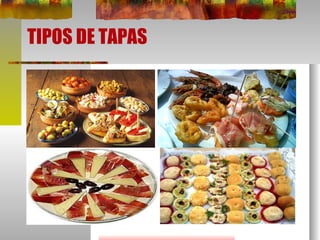 TIPOS DE TAPAS 