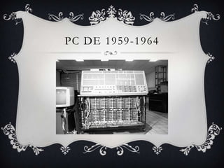 PC DE 1959-1964
 