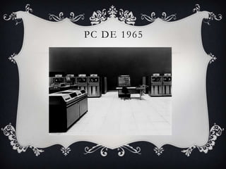 PC DE 1965
 
