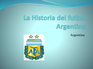 Argentina 
 