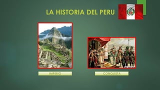 LA HISTORIA DEL PERU
 