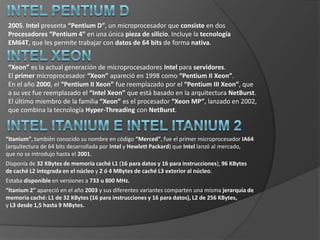  Eliminar la memoria caché L2 del núcleo del procesador, colocándola en una tarjetade circuitoimpreso junto a éste. Para abaratar costes, dicha caché L2 trabaja a la mitad de la frecuencia del procesador,al contrario que en el “Pentium Pro”, que funcionaba a la misma frecuencia. Posee 32 Kbytes de caché L1 (16 para datos y 16 para instrucciones).La caché L2 es de 512 KBytes. El “Pentium II”se comercializó en versiones que funcionaban a una frecuencia de relojde entre 233 y 450 MHz.La velocidad de bus era originalmente de 66 MHz, pero en las versiones a partir de los 333 MHz se aumentó a 100 MHz.
