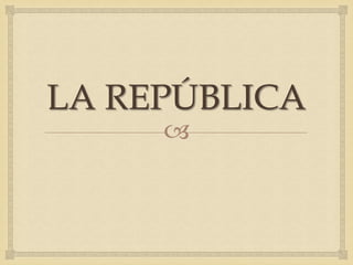 
LA REPÚBLICA
 