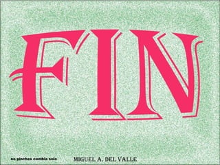 no pinches cambia solo 