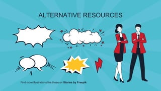 ALTERNATIVE RESOURCES
Find more illustrations like these on Stories by Freepik
 