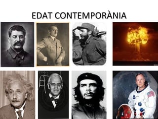 EDAT CONTEMPORÀNIA
 