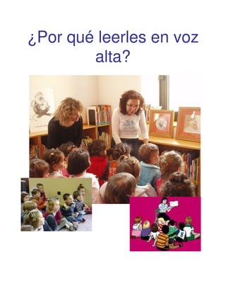 ¿Por qué leerles en voz
alta?
 