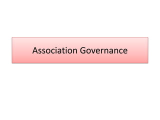 Association Governance
 