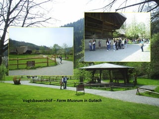 Vogtsbauernhof – Farm Museum in Gutach