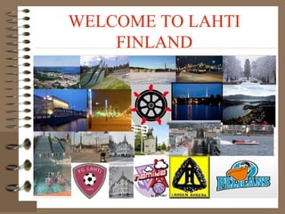 WELCOME TO LAHTI
FINLAND

 