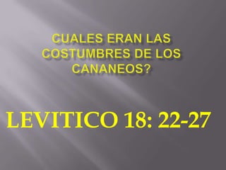 LEVITICO 18: 22-27
 