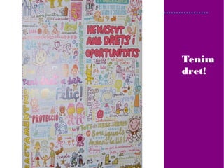 Tenim
dret!
.........................................................
 