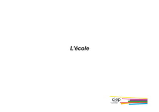 L’école
 
