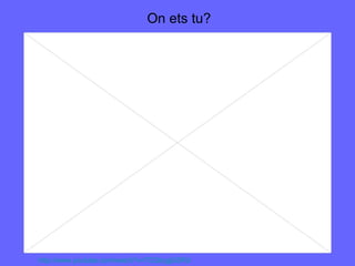 On ets tu? http://www.youtube.com/watch?v=TCQbygjG0RU 