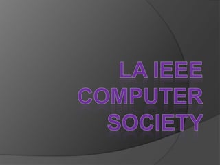 LA IEEE COMPUTER SOCIETY  