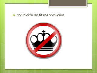  Prohibición de títulos nobiliarios
 