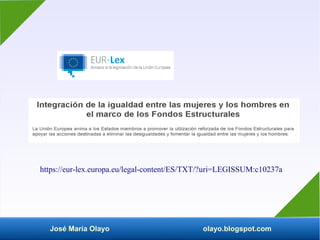 José María Olayo olayo.blogspot.com
https://eur-lex.europa.eu/legal-content/ES/TXT/?uri=LEGISSUM:c10237a
 
