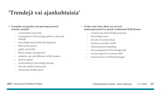UEF // University of Eastern Finland
’Trendejä vai ajankohtaisia’
• Examples of popular and growing research
streams inclu...