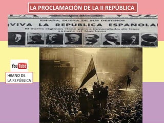 LA PROCLAMACIÓN DE LA II REPÚBLICA
HIMNO DE
LA REPÚBLICA
 