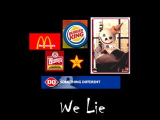 We Lie
 