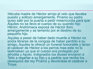      La lucha continua con la intervención de los dioses, un o de estos Ares dios de la guerra quien estaba en el bando de los troyanos y era protector de Héctor. Al ver Hera como Ares arrasaba con los griegos pidió a la diosa atenea ir en ayuda de los griegos.     Ambas pidieron a Zeus poder ir a socorrer a los aqueos. Pronto ambas diosas se hallaron en Troya, Hera infundio valor el los griegos dándoles el ejemplo del valeroso Aquiles. Por otro lado ambas diosas buscaron a Diomedes quien temeroso a la ira de Ares no estaba en la batalla, pero ambas lograron infundirle valor y le prestaron su ayuda en la lucha.    Diomedes ayudado por Atenea y Hera logro herir a Ares quien tubo que retirarse de la batalla y subir al Olimpo.