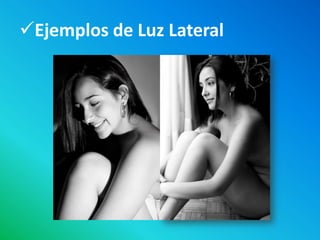 Ejemplos de Luz Lateral
 