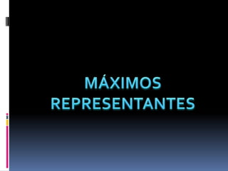 MÁXIMOS REPRESENTANTES