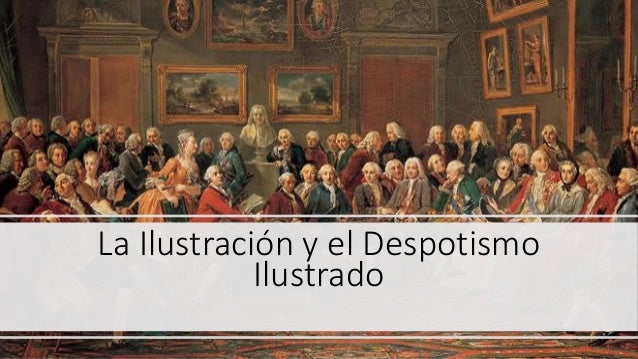 La ilustración y el despotismo ilustrado