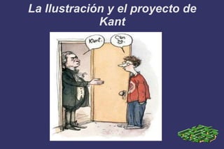 La Ilustración y el proyecto de
             Kant




           Vicente Díaz Real
 