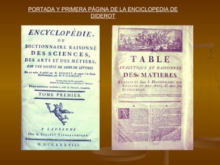 PORTADA Y PRIMERA PÁGINA DE LA ENCICLOPEDIA DE
DIDEROT
 