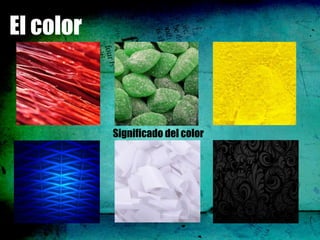 El color



           Significado del color
 