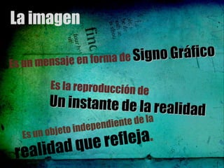 La imagen
 
