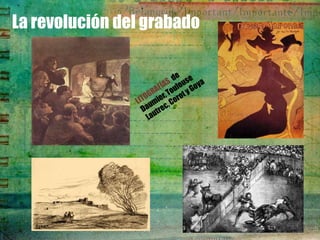 La revolución del grabado
 