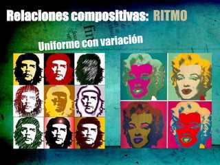 Relaciones compositivas: RITMO
 