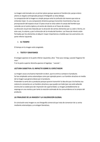 La imagen está tomada con un primer plano porque aparece el hombre de cuerpo entero
ytiene un ángulo contrapicado porque e...