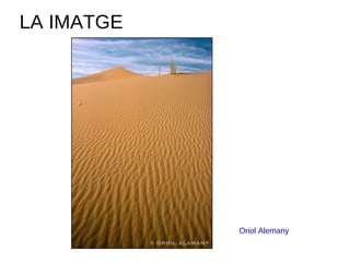 LA IMATGE Oriol Alemany 