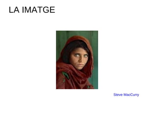 LA IMATGE Steve MacCurry 