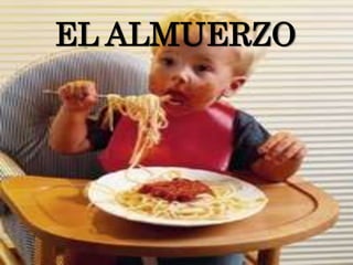 EL ALMUERZO