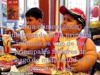 Una alimentación inadecuada en la primera infancia es uno de los principales factores de riesgo de mala salud a lo largo de la vida. 