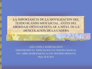 LA IMPORTANCIA DE LA MOVILIZACION DEL TEJIDO BLANDO MIOFASCIAL, ANTES DEL ABORDAJE OSTEOARTICULAR A NIVEL DE LA ARTICULACI...