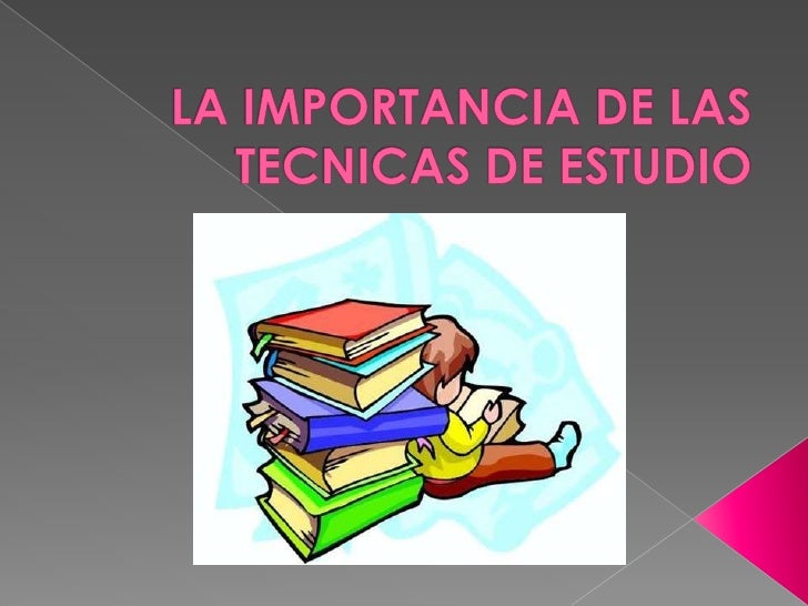 La importancia de las tecnicas de estudio