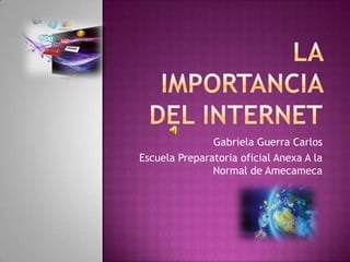 Gabriela Guerra Carlos
Escuela Preparatoria oficial Anexa A la
               Normal de Amecameca
 