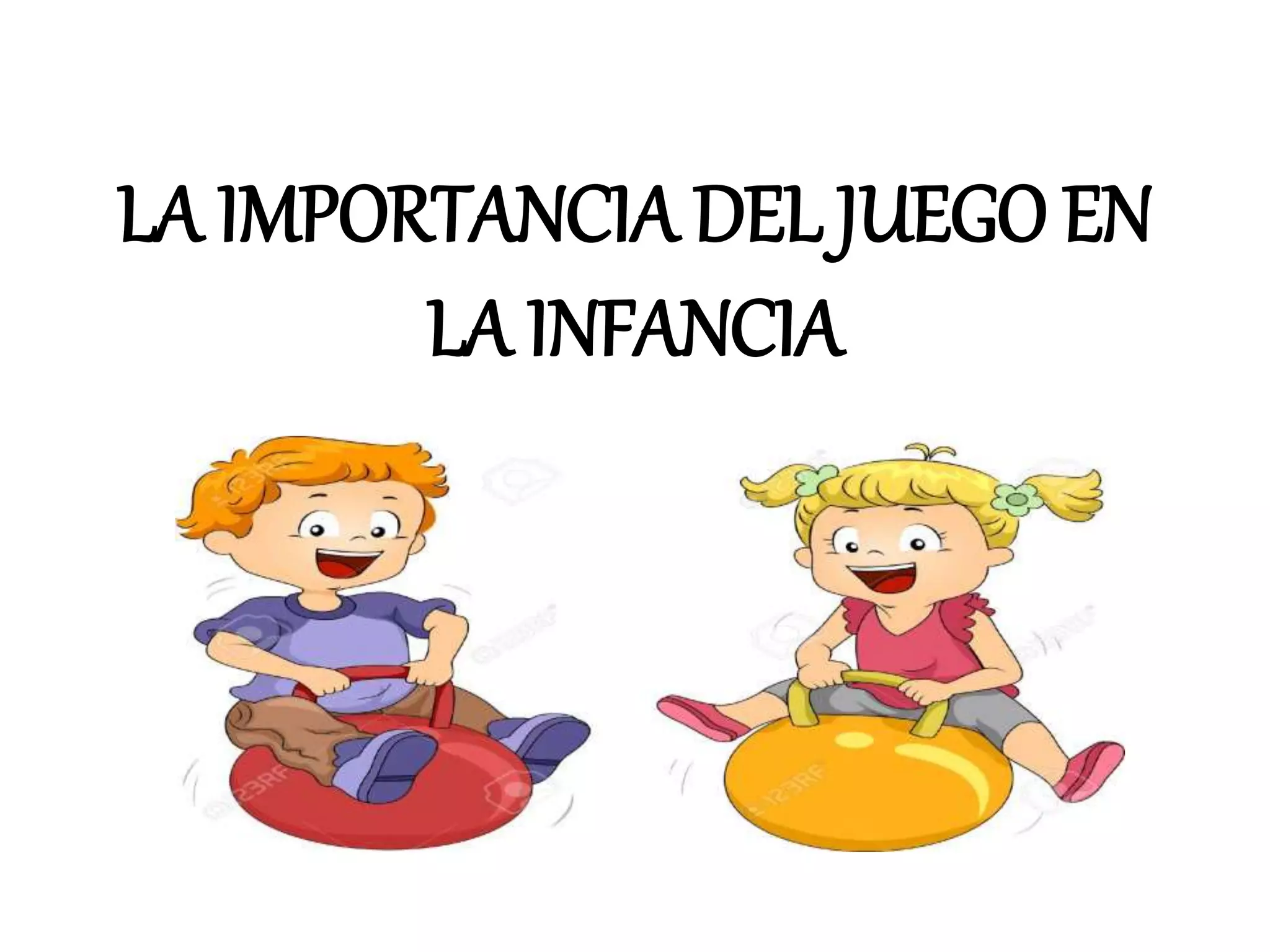 La importancia del juego en la infancia | PPTX