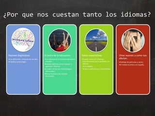 ¿Por que nos cuestan tanto los idiomas?
 