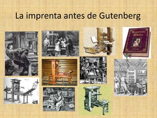 La imprenta antes de Gutenberg
 