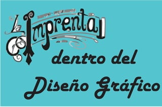 dentro del
Diseño Gráfico
 